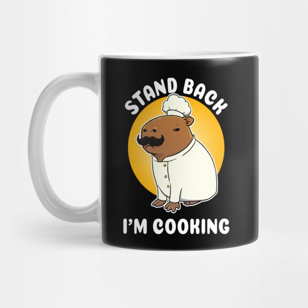 Stand Back I'm Cooking Capybara Chef Cartoon by capydays